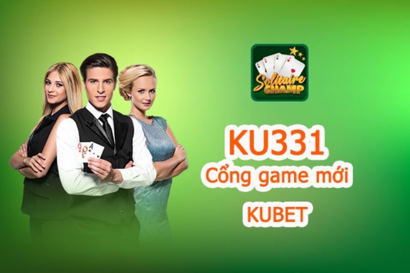 KU331 cổng game mới chất lượng của KUBET